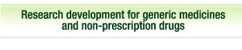 Research development for generic medicines and non-prescription drugs
